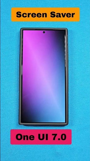 Use Screensaver - Samsung One UI 7.0