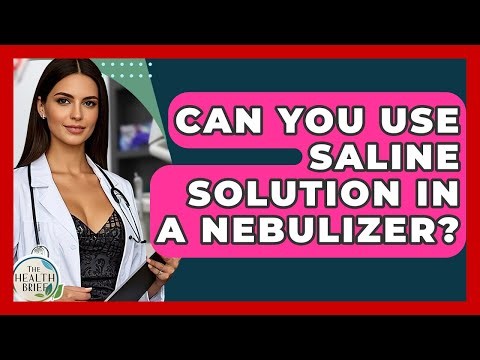 Can You Use Saline Solution In A Nebulizer? - The Health Brief