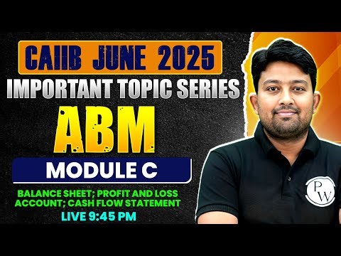 CAIIB ABM Module C | Balance Sheet, Profit and Loss Account, Cash Flow Statement | by Arvind Sir