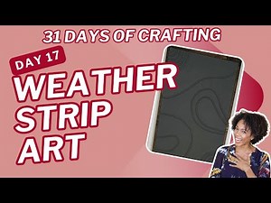 DIY Weather Strip Art That Will Amaze You