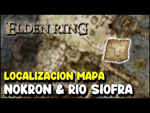 Elden Ring MAPA DE NOKRON & RIO SIOFRA Localización