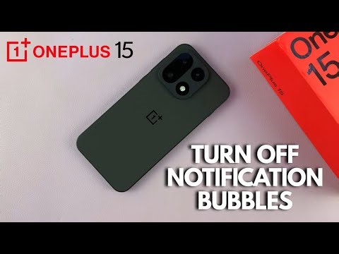How To Enable / Disable Notification Bubbles On OnePlus 15