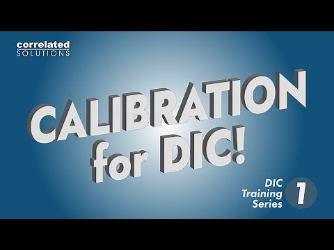 Calibration for DIC using VIC-Snap & VIC-3D