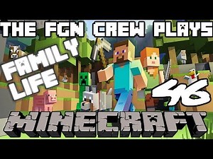 The FGN Crew Plays: Minecraft Family Life #46 - Barn Lighting (PC)