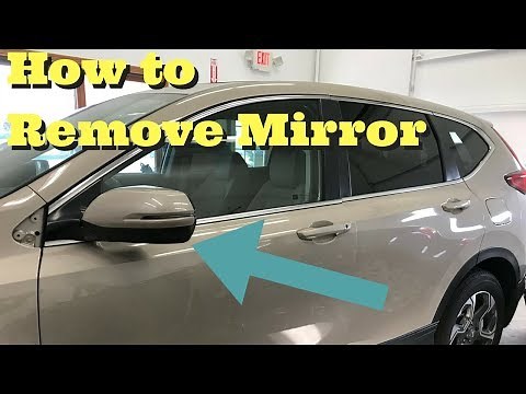 2017 2018 Honda CRV Side Mirror Removal How to Remove Mirror Install Replace Driver Side