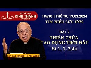 📖 Bài 2: Thiên Chúa tạo dựng trời đất | TÌM HIỂU CỰU ƯỚC | 19:30 thứ Tư 13-3-2024