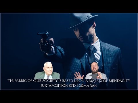 The Fabric of Our Society is based upon a MATRIX of Mendacity | Juxtaposition & D Booma San