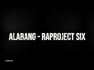 ALABANG - RAPROJECT SIX