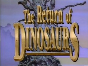The Return of Dinosaurs (1993)