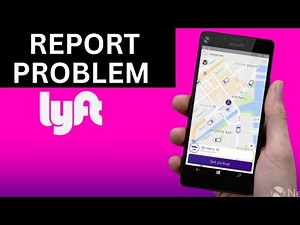 How to Report Problem in Lyft 2025?