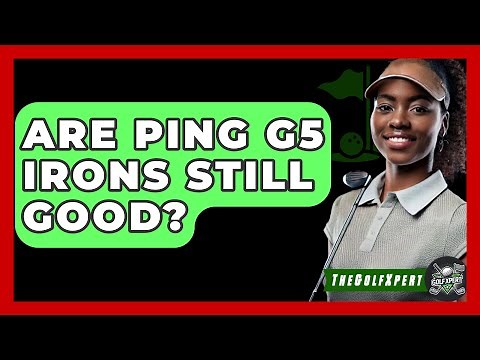 Are Ping G5 Irons Still Good? - The Golf Xpert