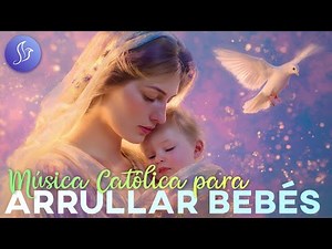 Música Católica Para Dormir Bebés • Piano Instrumental