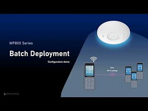 Video Guides - Batch Deployment - WP8x6 Series