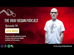 The Viva! Vegan Podcast with Moby