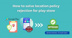 How to solve location policy rejection for play store