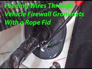 Feeding Wires Through Vehicles Firewall Grommets