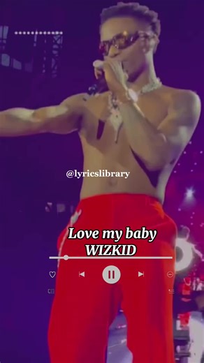 Wizkid Love My Baby Song with Lyrics