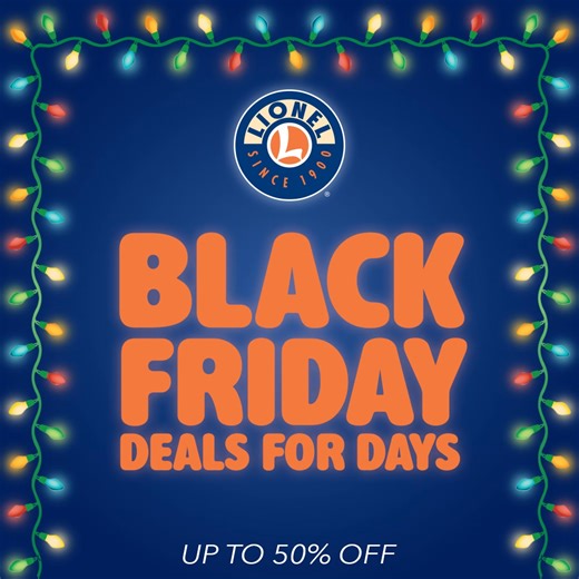 Shop Lionel’s Black Friday Deals for Days Sale Going on Now and Save up to 50%! | Lionel Trains
