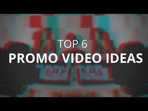 TOP 6 PROMO VIDEO IDEAS 2018