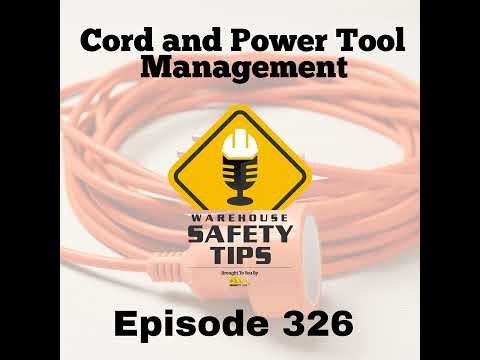 S6 Ep326: Cord and Power Tool Management | Warehouse Safety Tips | Episode 326