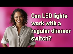 Can LED lights work with a regular dimmer switch?