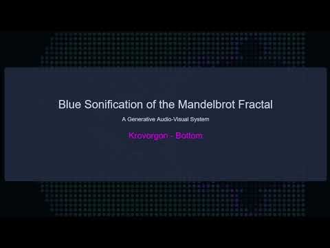 Blue Sonification of the Mandelbrot Fractal ∣ A Generative Audio Visual System ∣ Krovorgon - Bottom