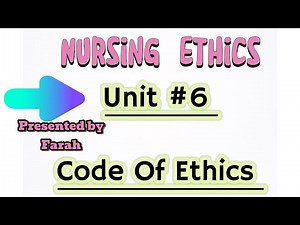 Unit 6 |Code Of Ethics | by ‪@Nursingwithfarah‬