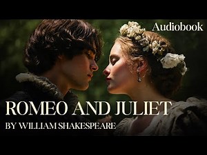 Romeo and Juliet –Full Audiobook by William Shakespeare | The Most Famous Love Story in the World