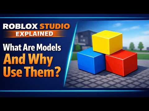 Models in Roblox Studio - Do You Understand Them?