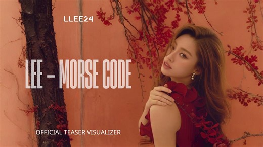 TEASER OFFICIAL VISUALIZER "LEE - MORSE CODE" ĐÃ CHÍNH THỨC PHÁT...