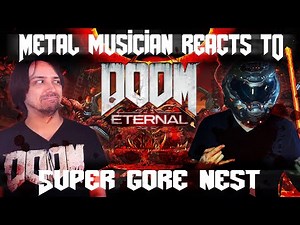 Metal Musician Reacts to DOOM ETERNAL OST "The Super Gore Nest" by Mick Gordon