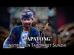 Lagu PAPATONG Versi Tarompet Sunda