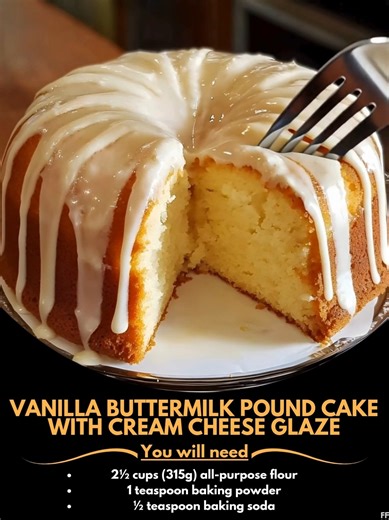 Vanilla 🏘 Buttermilk Pound Cake with Cream Cheese Glaze Ingredients: 2½ cups (315g) all-purpose flour 1 teaspoon baking powder ½ teaspoon baking soda ½ teaspoon salt 1 cup (226g) unsalted butter, softened ..... Full Recipe in Coʍmеոτ 💬 🐼 | Grandma's Best Recipes