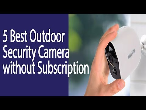 5 Best Outdoor Security Camera without Subscription 2023