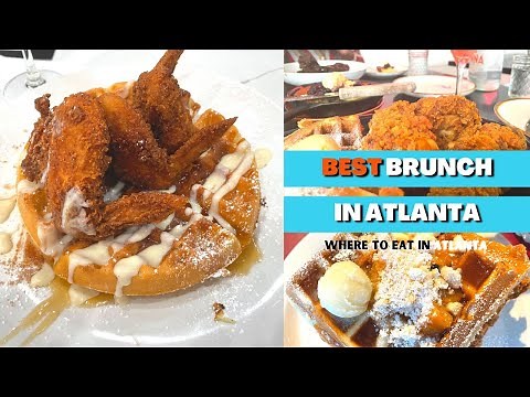 Where To Eat In Atlanta | Best Brunch in Atlanta