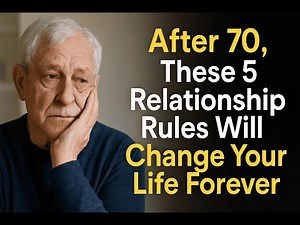 After 70, These 5 Relationship Rules Will Change Your Life Forever