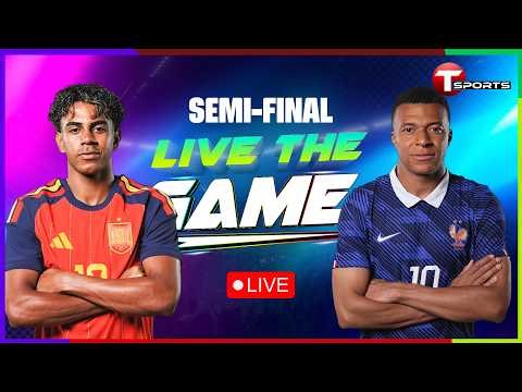LIVE | France vs Spain | Live The Game | Semi-finals | FIFA World Cup 2026 | T Sports