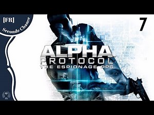 Alpha Protocol [FR] #07: Spying on spies.