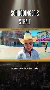 Schrödinger’s Strait!