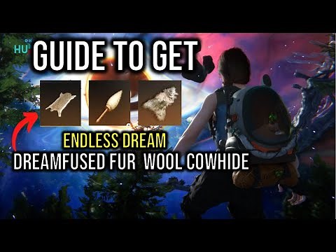 Once Human - Guide to get Dreamfused Wool,Fur,Cowhide | Endless Dream