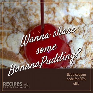 Visit our store and get 25% off with coupon code: BANANAPUDDING https://www.recipeswithessentialoils.com/store/ 2 Days only - Sale ends 11/30 at midnight | Recipes with Essential Oils