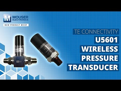 TE CONNECTIVITY U5601 Wireless Pressure Transducer: New Product Brief | Mouser Electronics
