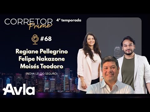 EP#68 CORRETOR PRIME (4º TEMP) A NOVA LEI DO SEGURO (AVLA)