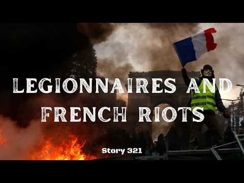 TCAV TV: Legionnaires and French Riots - Story 321