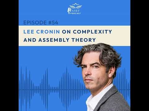 #54 (EN): Assembly Theory and the Emergence of Complexity with Lee Cronin