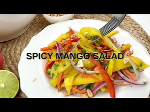 How to Make the Best Ever Spicy Mango Salad Recipe