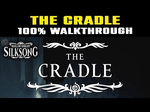 THE CRADLE 100% Walkthrough | Unlock all Secrets Silksong | Different Endings Explained