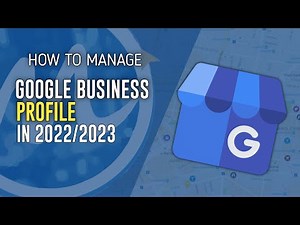 How to Manage Google Business Profile 2023 UPDATE