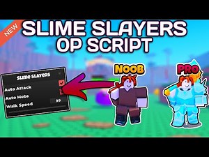 [NEW] Slime Slayers OP Script (2025) PASTEBIN - Auto Farm | Auto Attack | Walk Speed