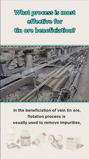 What process is most effective for tin ore beneficiation?